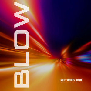 Blow by Artimus Ion