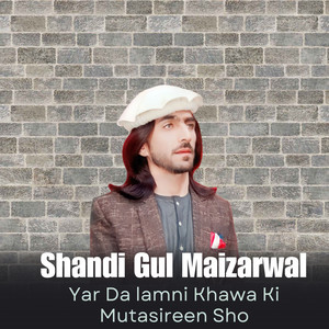 Shandi Gul Mizarwal - Wa Da Paradai Hujri Ta Si Pa Sangal Khob Zadakawi