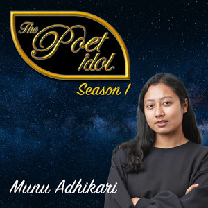 Munu Adhikari - Timi Gurans Liyera Aunu Ma Arko Juni (The Poet Idol S1)