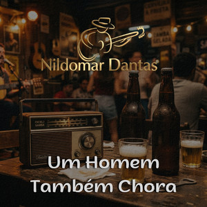 Um Homem Também Chora by Nildomar Dantas