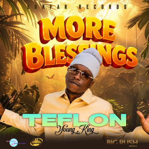 More Blessings (Big Rush Riddim) by Teflon Young King, SuhFar Records