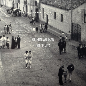 Dolce Vita by Bjoern Valjean