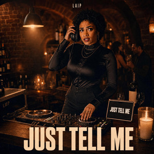 Just Tell Me by LAIP