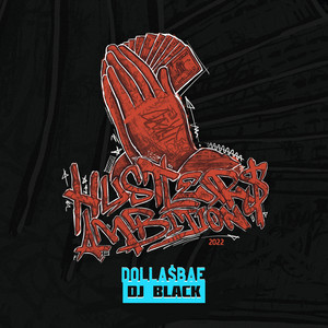 Hustlers Ambition 2022 by Dolla$Bae, DJ Black