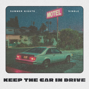 Keep the Car in Drive by Summer Nights