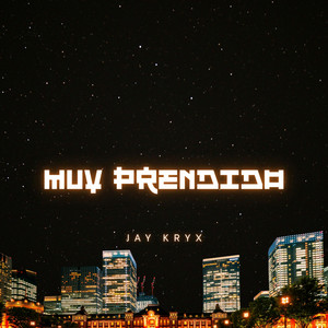 Muy prendido by Jay Kryx