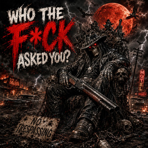 Who the Fck Asked You? (Outlaw Country Rap) by Seth Ballad