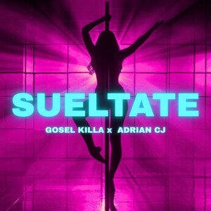 Sueltate by Gosel Killa, Adrian Cj