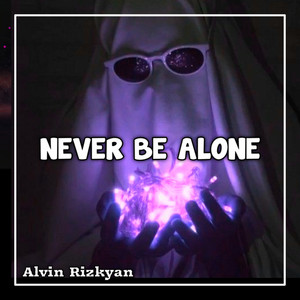 Never Be Alone