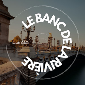 Le Banc de la Rivière by Camille Colette