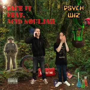 Face It by Psych Wiz, Acid Souljah