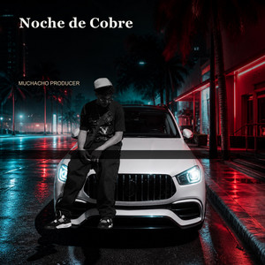 Noche de Cobre by Muchacho Producer