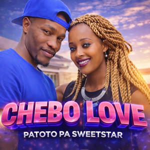 Patoto Pa Sweetstar - Chebo Love