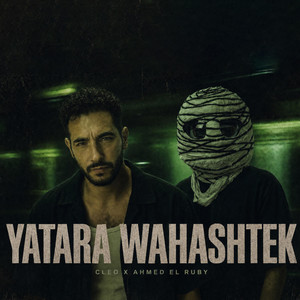 Yatara Wahashtek by CLEO, Ahmed El Ruby