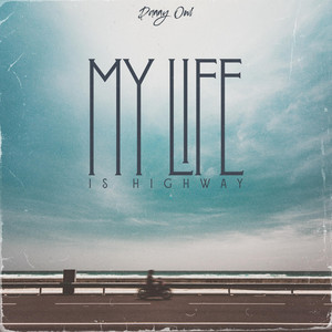 Danny Owl — My Life Is Highway