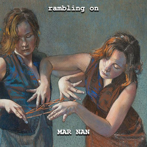 rambling on by MAR NAN