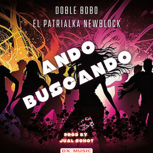 Ando Buscando by Doble Bobo, El Patrialka NewBlock