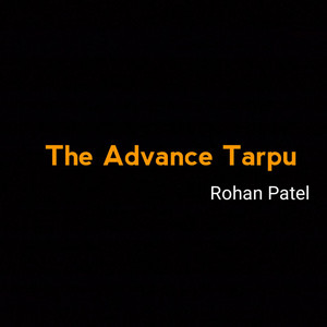The Advance Tarpu by Rohan Patel