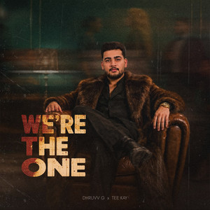 We're the One by DHRUVV G, Tee Kay