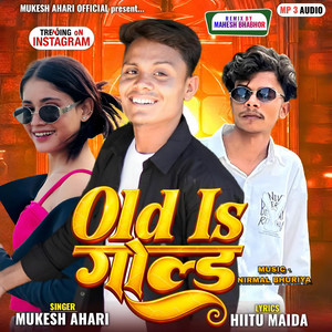 Old Is Gold by Mukesh Ahari, Mahesh Bhabhor