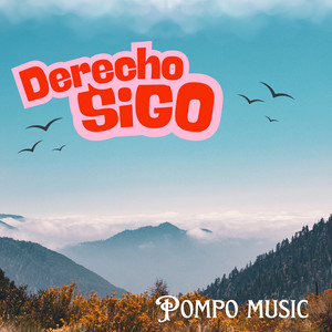 Derecho Sigo by Pompo music