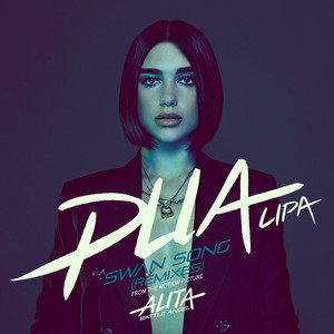 Dua Lipa & Maya Jane Coles - Swan Song (From the Motion Picture "Alita: Battle Angel") [Maya Jane Coles Rework]