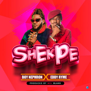 Shekpe by Boy Nephron, Eddy Ryme