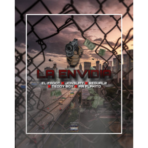 LA ENVIDIA by El Fagot, jon 3lmy, EL REGUAL2, TEDDY BOY, MR FLAKITO