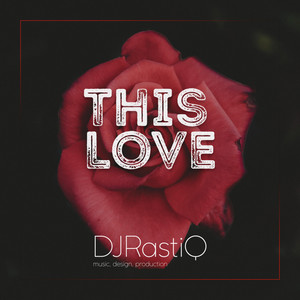 This Love by Djrastiq
