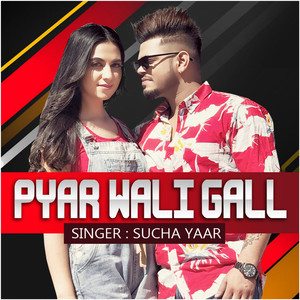 Pyar Wali Gall by Sucha Yaar