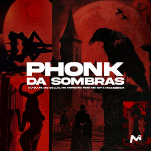Mc Morgana, Dj Guuh & Mc Delux - Phonk das Sombras (feat. MC GW & Messorem) [Speed]
