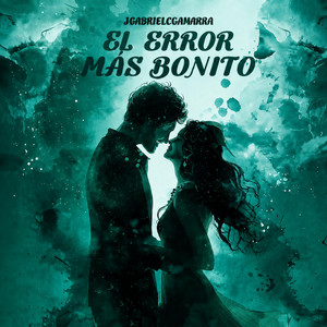 El Error Más Bonito by J GABRIEL C GAMARRA