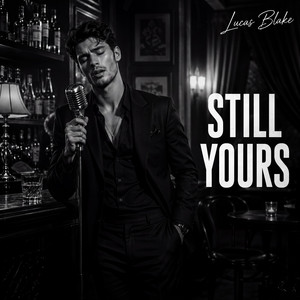 Still Yours by Lucas Blake