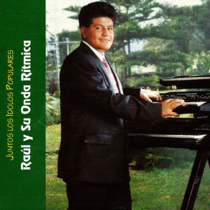 Raúl Y Su Onda Rítmica - Mi Vecinita