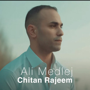 Ali Medlej - Chitan Rajeem