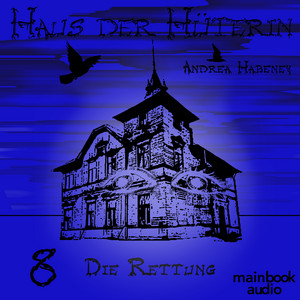 Haus der Hüterin: Band 8 - Die Rettung (Fantasy-Serie) Audiobook