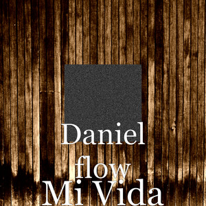 Daniel Flow - Mi Vida