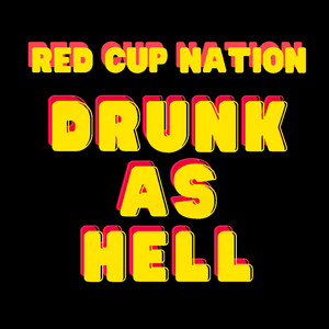 Drunk As Hell