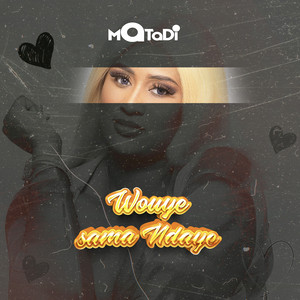 Matadi - Wouye Sama Ndaye