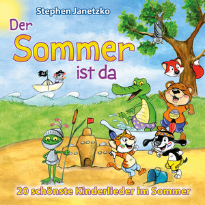 Der Sommer ist da - 20 schönste Kinderlieder im Sommer album
