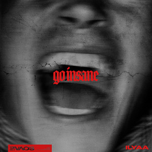 Go Insane by ILYAA
