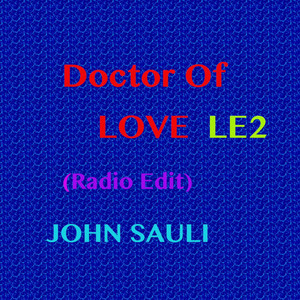 Doctor Of Love LE2 - Radio Edit by John Sauli