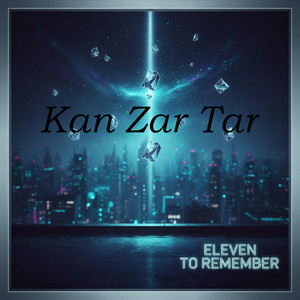 Eleven to Remember - Kan Zar Tar