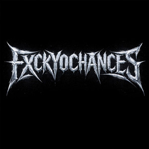 FXCKYOCHANCES