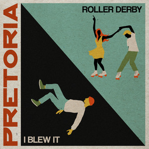 I Blew It by Pretoria