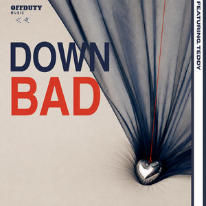 Down Bad by ØFFDUTY