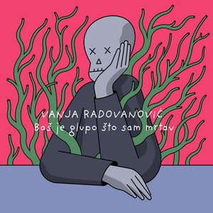Bas je glupo sto sam mrtav
