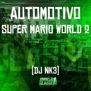 DJ NK3 - Automotivo Super Mario World 2