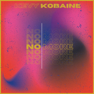 No More by Kevy Kobaine