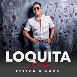 Edison Pingos - Loquita Bella